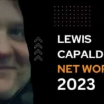 Lewis Capaldi net worth in 2023