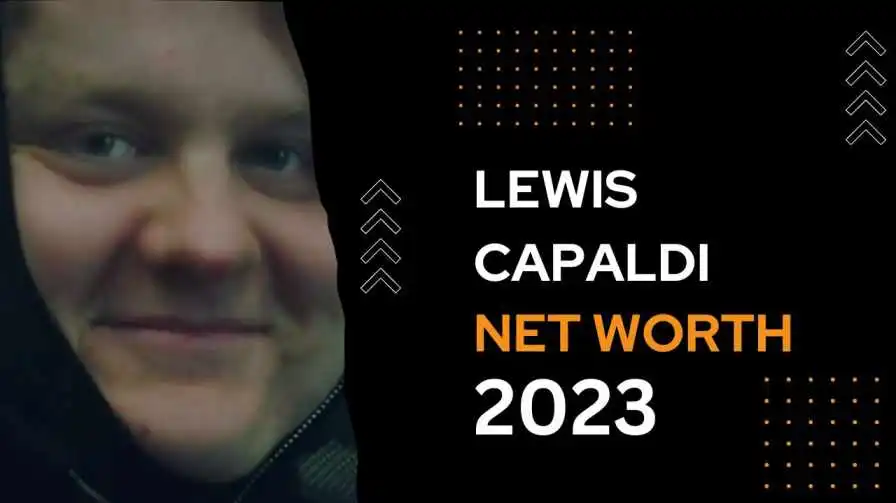 Lewis Capaldi net worth in 2023