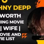 JOHNNY DEPP NET WORTH UPCOMING MOVIES